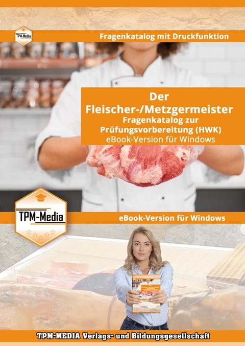 Der Fleischer-/Metzgermeister (m/w/d) Fragenkatalog (eBook) zur Prüfungsvorbereitung (HWK) mit über 3310 Prüfungs/-Lernfragenfragen für Windows - Thomas Mueller