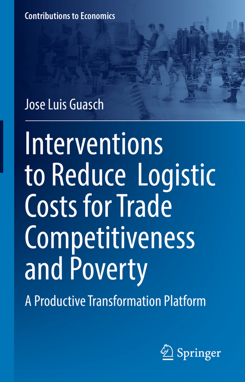 Interventions to Reduce Logistic Costs for Trade Competitiveness and Poverty - Jose Luis Guasch