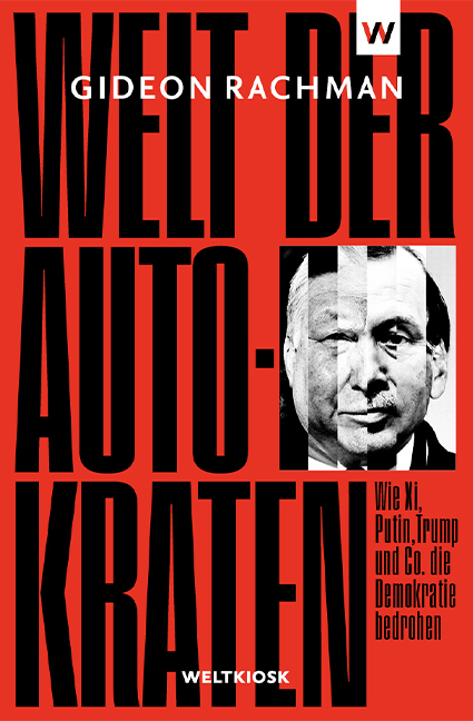 Welt der Autokraten - Gideon Rachman