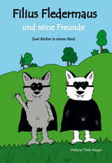 Filius Fledermaus und seine Freunde - Melanie Thiel-Rieger