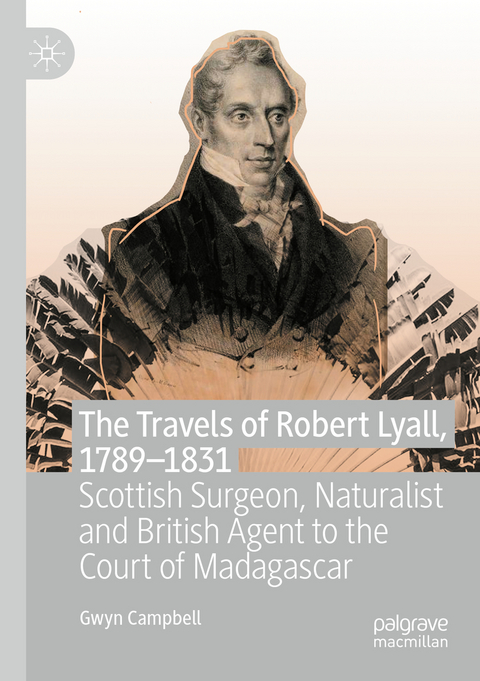 The Travels of Robert Lyall, 1789–1831 - Gwyn Campbell