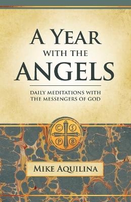 A Year with the Angels - Mike Aquilina