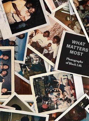 What Matters Most: Photographs of Black Life - Fred Moten