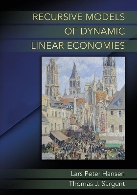 Recursive Models of Dynamic Linear Economies - Lars Peter Hansen, Thomas J. Sargent