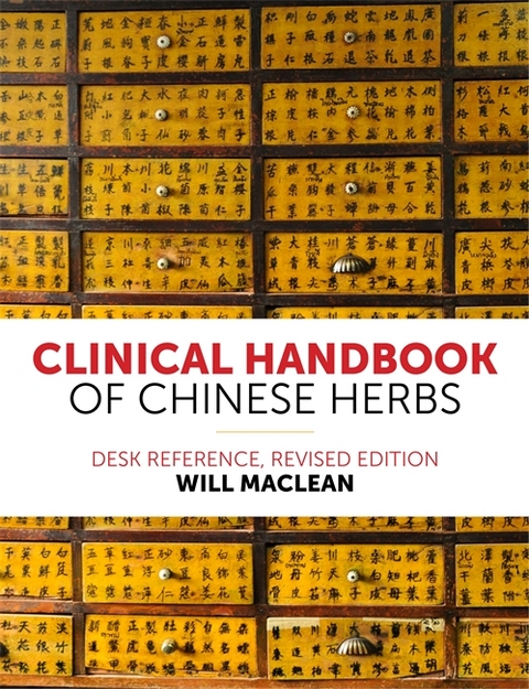 Clinical Handbook of Chinese Herbs - Will Maclean