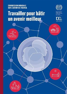 Travailler Pour bâTir Un Avenir Meilleur -  Bureau International Du Travail