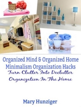 Organized Mind & Organized Home: Minimalism Organization Hacks - Helena Clarins