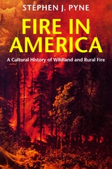 Fire in America -  Stephen J. Pyne