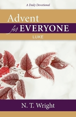 Advent for Everyone: Luke - N T Wright