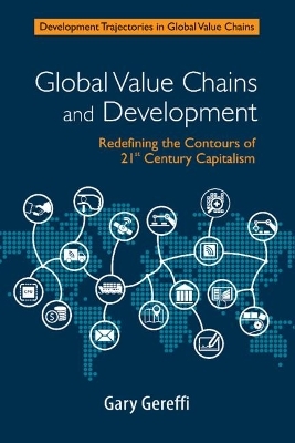 Global Value Chains and Development - Gary Gereffi