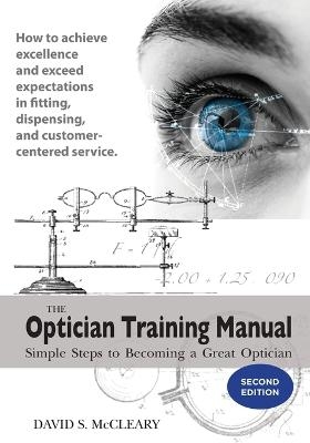 The Optician Training Manual 2nd Edition - David S McCleary