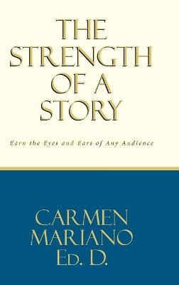 The Strength of a Story - Carmen Mariano Ed D