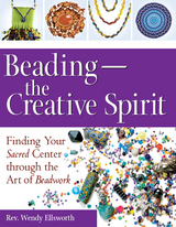 Beading—The Creative Spirit - Rev. Wendy Ellsworth