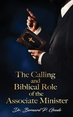 The Calling and Biblical Role of the Associate Minister - Bernard P Goode