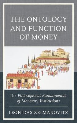 The Ontology and Function of Money - Leonidas Zelmanovitz