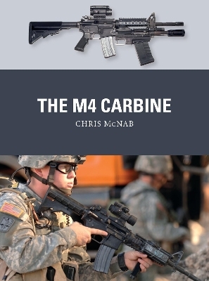 The M4 Carbine - Chris McNab