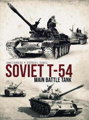 Soviet T-54 Main Battle Tank - James Kinnear, Stephen Sewell