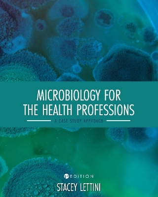 Microbiology for the Health Professions - Stacey Lettini