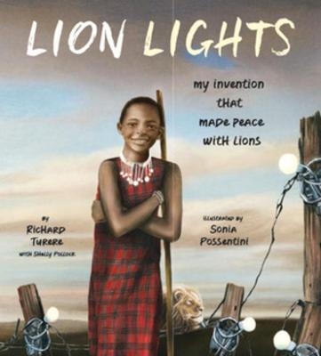 Lion Lights - Richard Turere, Shelly Pollock