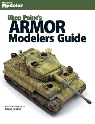 Shep Paine's Armor Modeler Guide - Sheperd Paine