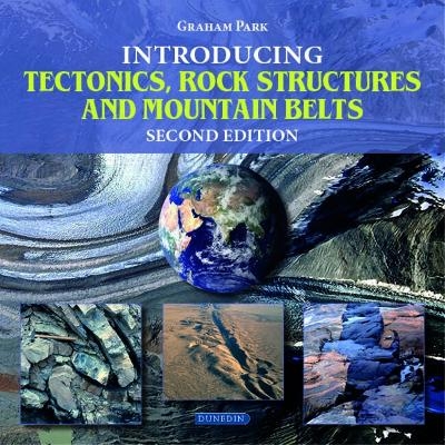 Introducing Tectonics, Rock Structures and Mountain Belts - Graham Park