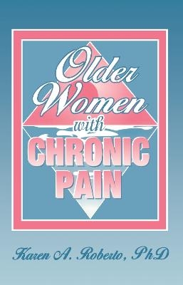 Older Women With Chronic Pain - Karen A Roberto