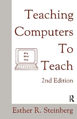 Teaching Computers To Teach - Esther R. Steinberg