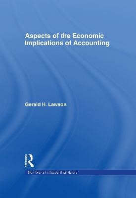 Aspects of the Economic Implications of Accounting - Gerald H. Lawson