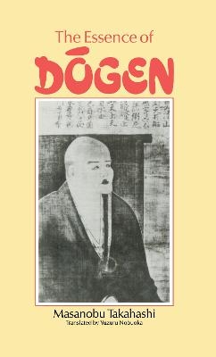 Essence Of Dogen - Masanobu Takahashi