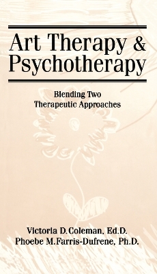 Art Therapy And Psychotherapy - Victoria D. Coleman, Phoebe Farris-Dufrene