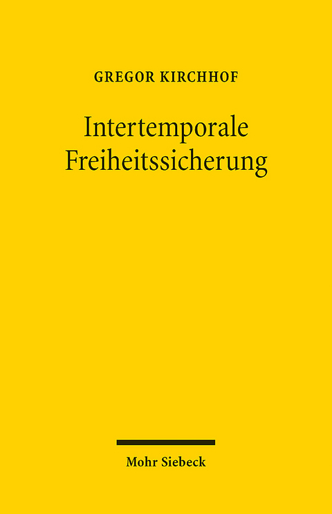 Intertemporale Freiheitssicherung - Gregor Kirchhof