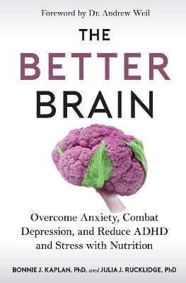 The Better Brain - Bonnie J Kaplan, Julia J Rucklidge