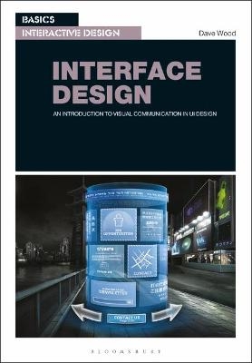 Basics Interactive Design: Interface Design - Dr Dave Wood