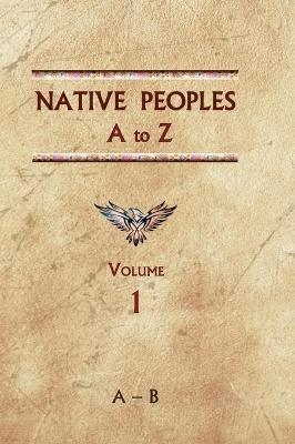 Native Peoples A to Z (Volume One) - Donald Ricky