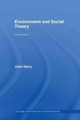 Environment and Social Theory - John Barry