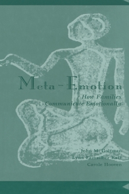 Meta-Emotion - John Mordechai Gottman, Lynn Fainsilber Katz, Carole Hooven