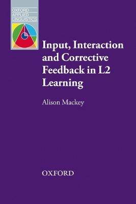 Input, Interaction, and Corrective Feedback in Learning E-Book - Alison Mackey