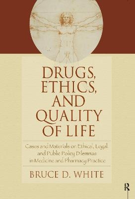 Drugs, Ethics, and Quality of Life - 