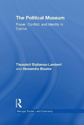 The Political Museum - Theopisti Stylianou-Lambert, Alexandra Bounia