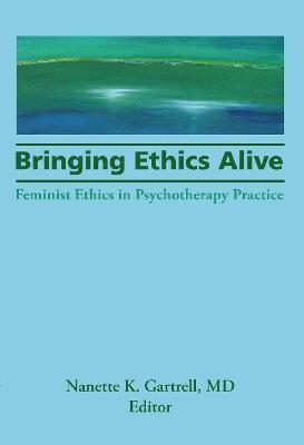 Bringing Ethics Alive - Nanette Gartrell