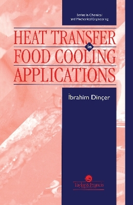 Heat Transfer In Food Cooling Applications - Ibrahim Dincer