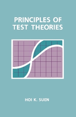 Principles of Test Theories - Hoi K. Suen