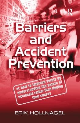 Barriers and Accident Prevention - Erik Hollnagel