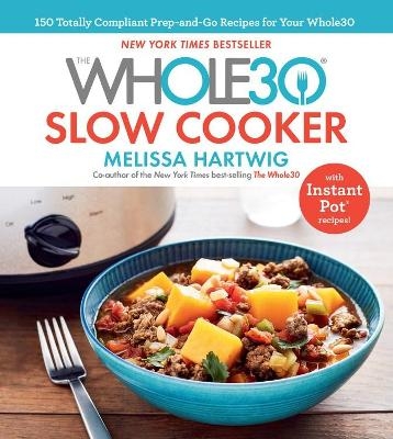 The Whole30 Slow Cooker - Melissa Hartwig Urban