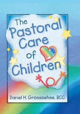 The Pastoral Care of Children - Harold G Koenig