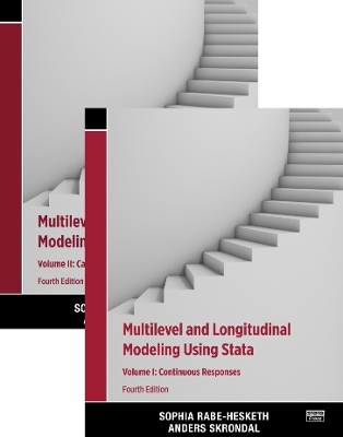 Multilevel and Longitudinal Modeling Using Stata, Volumes I and II - Sophia Rabe-Hesketh, Anders Skrondal