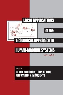 Local Applications of the Ecological Approach To Human-Machine Systems - 