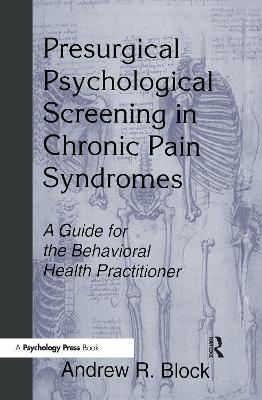 Presurgical Psychological Screening in Chronic Pain Syndromes - Andrew R. Block