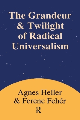 Grandeur and Twilight of Radical Universalism - Agnes Heller