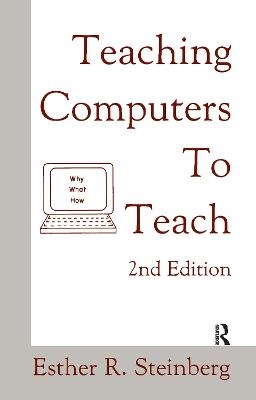 Teaching Computers To Teach - Esther R. Steinberg